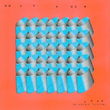 Holy Fuck、Alexis Taylor をフィーチャーした新曲「Luxe」を配信リリース!