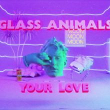 UKのエレクトロ・バンド Glass Animals、ニューシングル「Your Love」をリリース!