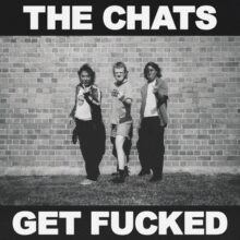 オーストラリアのパンクトリオ The Chats、セカンドアルバム『Get Fucked』を 8/19 リリース！
