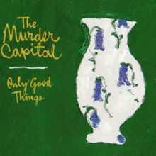 ダブリンのポストパンク・バンド The Murder Capital、ニューシングル「Only Good Things」をリリース！