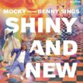 Mocky が Benny Sings をフィーチャーした新曲「Shiny and New」をリリース！