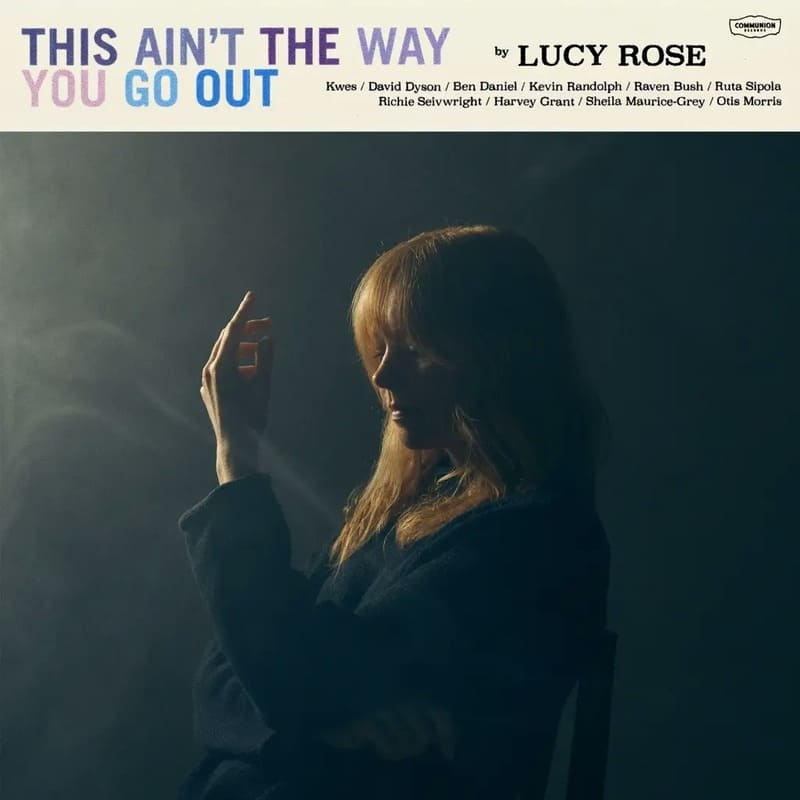 Lucy Rose、4作目のアルバム『This Ain't The Way You Go Out』を 4/19 リリース！