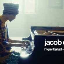 Jacob Collier が Björk の名曲「Hyperballad」のピアノ弾き語りカバーを披露！