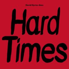 デヴィッド・バーンが Paramore の名曲「Hard Times」のカバーを公開！