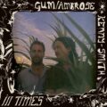 GUM & Ambrose Kenny-Smith がコラボ・アルバム『Ill Times』を 7/19 リリース！