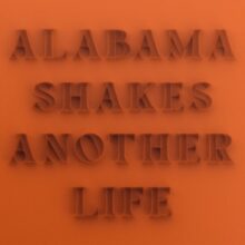 Alabama Shakes、10年ぶりとなるファン待望のニューシングル「Another Life」をリリース！