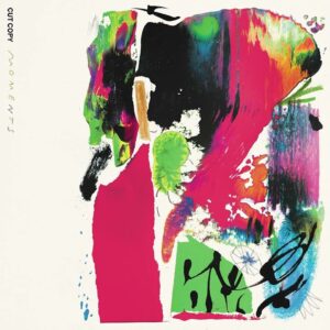 Cut Copy - Moments