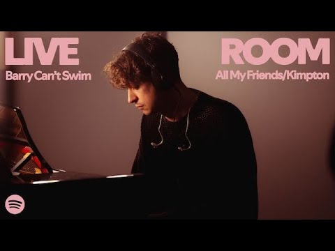 Barry Can’t Swim、Spotify の Live Room シリーズに出演した「All My Friends / Kimpton」のライブ映像が公開！