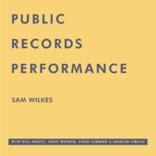 Sam Wilkes、ニューアルバム『Public Records Performance』をリリース！