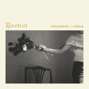 Voxtrot - Dreamers in Exile