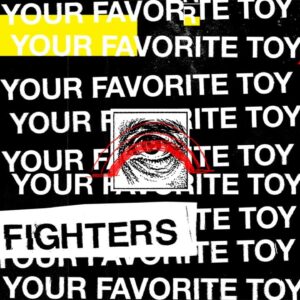 Foo Fighters - Your Favorite Toy